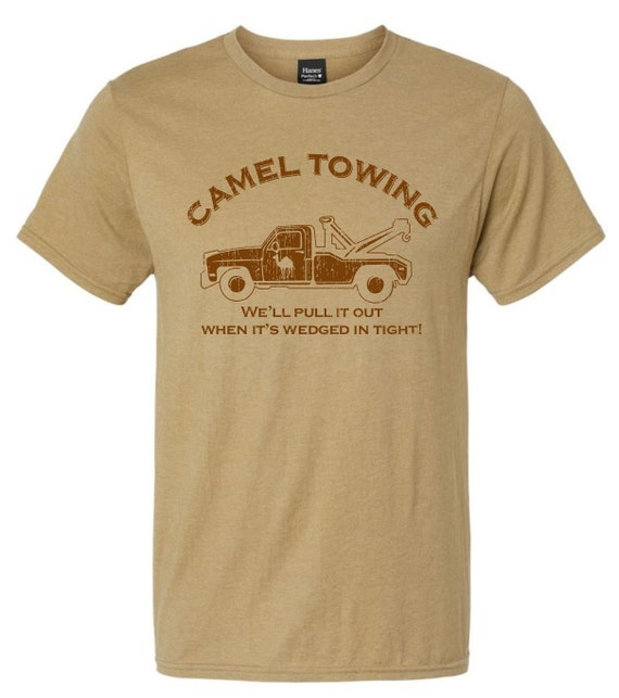 Camel Towing Funny T-Shirt Adult Humor Rude Gift Tee Shirt Camel Towing Funny T-Shirt Adult Humor Rude Gift Tee Shirt