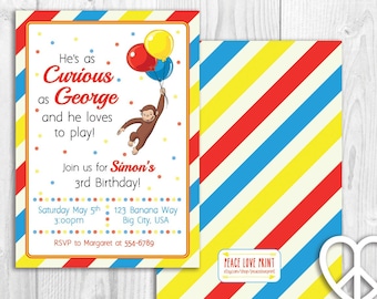 May include: A birthday invitation with a red, yellow, and blue striped background. The invitation features a cartoon image of Curious George holding balloons. The text reads "He's as Curious as George and he loves to play! Join us for Simon's 3rd Birthday! Saturday May 5th 3:00pm 123 Banana Way Big City, USA RSVP to Margaret at 554-6789"