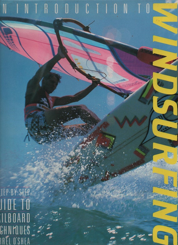 An Introduction to Windsurfing by Farrel O'shea Hardcover Etsy UK