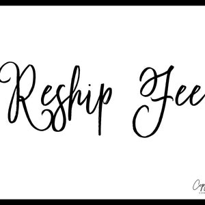 May include: Black and white text that reads "Reship Fee" in a cursive font.