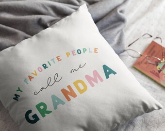 Gift for Grandma My favorite People Call me Grandma Throw Pillow bright and colorful Birthday Gift for Grandma from grandkids