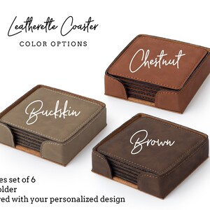 May include: Leatherette coaster set in three color options: Buckskin, Chestnut, and Brown. Each set includes six coasters and a holder. The coasters are square with stitched edges and feature engraved text. The image also includes the text "Leatherette Coaster COLOR OPTIONS".