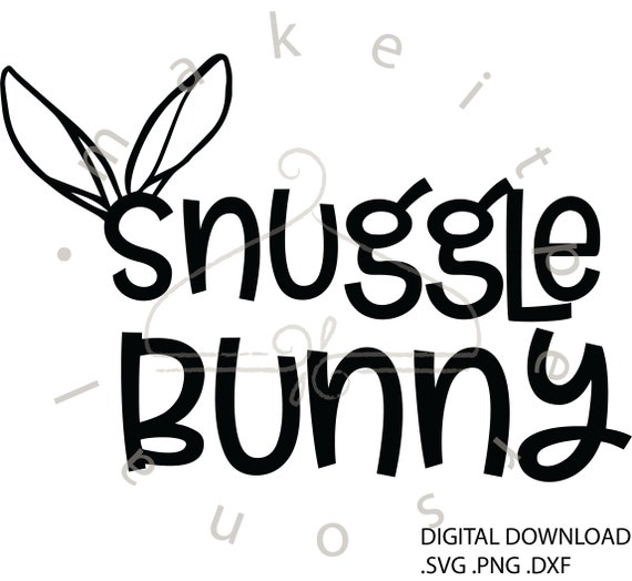 Snuggle Bunny Svg Snuggle Bunny Digital Download Easter Svg Etsy