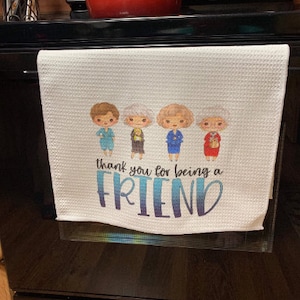 Golden Girls Individual and Group Kitchen Towels