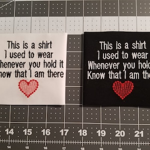 May include: Two embroidered patches, one white and one black, with the text "This is a shirt I used to wear Whenever you hold it Know that I am there" and a red heart in the center.