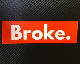 Broke BOGO Vinyl Sticker Decal Custom Box Logo
