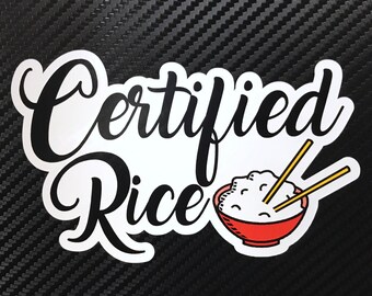 Certified Rice Vinyl Sticker Decal Custom Ricer