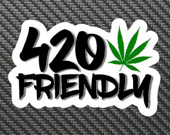 420 Friendly Vinyl Sticker Decal Custom
