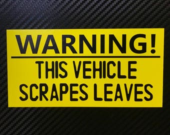 This Vehicle Scrapes Leaves Vinyl Sticker Decal Custom LOL