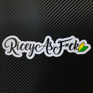 Ricey As Fck Vinyl Sticker Decal Custom Ricer