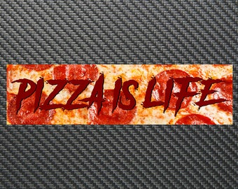 Pizza is LIFE Vinyl Sticker Decal Custom