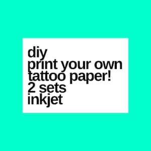 Temporary tattoo paper, inkjet printer paper, diy temporary tattoos, print your own tattoos
