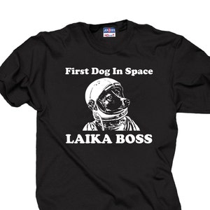 First Dog In Space Laika Boss Funny Space T-shirt Dog in Space T-shirt