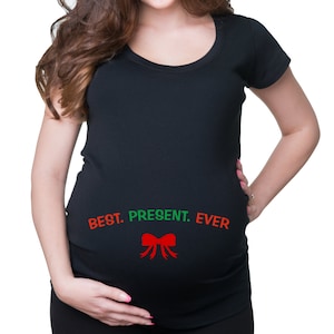 Pregnancy T-shirt Best Present Ever T Shirt Maternity Tee Shirt Maternity Top