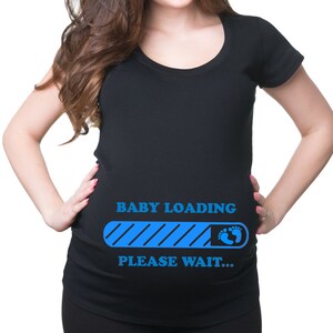 Maternity Top Baby Loading Please Wait Maternity T-shirt T Shirt Perfect gift for Baby Shower Pregnancy T-shirt
