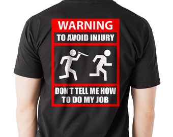 Funny T-Shirt Dont Tell Me How To Do My Job Tee Shirt