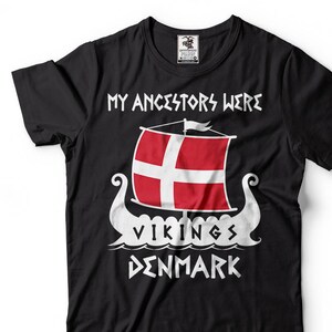 Vikings Ancestors Denmark T-Shirt Vikings Roots Patriotic Tee Shirt