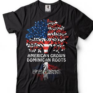 Dominican Republic T-Shirt American Grown Dominican Roots T-Shirt Dominican Diaspora Heritage Patriotic Tee Shirt