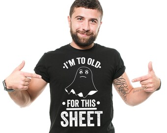 Halloween Costume T-Shirt I'm Too Old For This Sheet T-Shirt Funny Halloween Party Tee Shirt