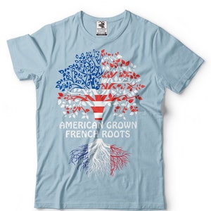 American Grown French Roots T-Shirt France Patriotic Tee Shirt