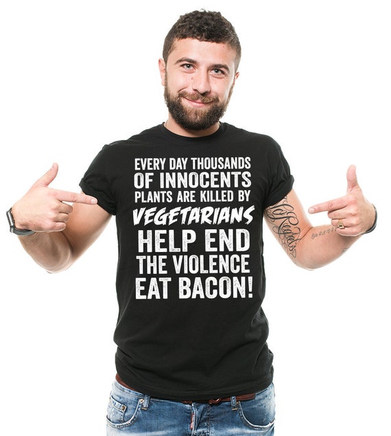 Anti-vegan T-shirt Funny Bacon Cool Graphic Tee -