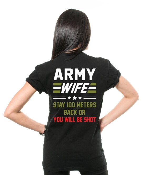 Army Wife T-shirt Stay 100 Meters Back 