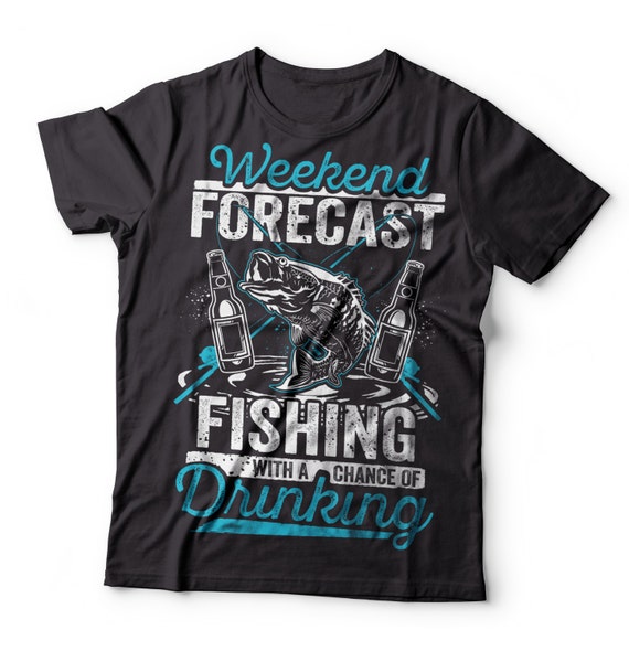 Fishing T-Shirt Funny Fishing Apparel Tee Shirt Gift For Fisherman Shirt Fishing Drinking Tee Shirt Fishing Forecast Tee Shirt For Men Dad