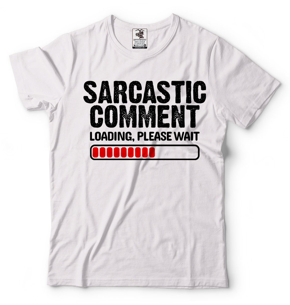 sarcastic comment loading t shirt