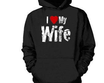I Love My Wife Hoodie Gift For Husband Hooded Sweatshirt Anniversary Gift