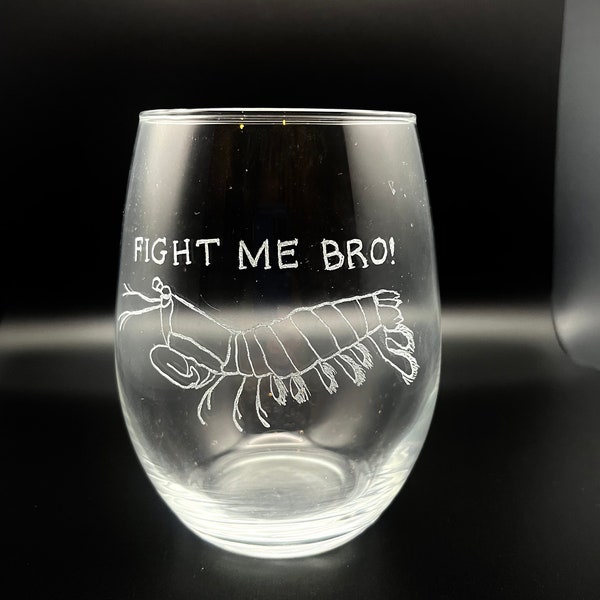 Mantis Shrimp “Fight Me Bro!” Etched Glass | Wine Glass, Pint Glass, or Stein