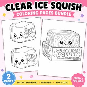 May include: Two printable coloring pages featuring a "Clear Ice Squish" theme. One page shows two "Jelly Pop" squishies, and the other shows a squishy in a box. The text includes "Coloring Pages Bundle", "Instant Download", and "Fun & Cute!"
