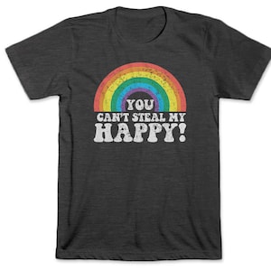 You Can't Steal My Happy retro rainbow t shirt