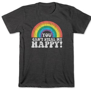 You Can&#39;t Steal My Happy retro rainbow t shirt