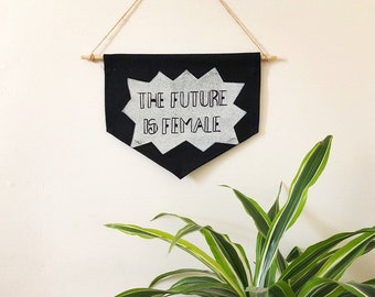 The Future Is Female Block Printed Banner. Feminist decor. gifts for women. feminist mantra. intersectional feminism