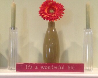 It's a wonderful life free standing wood sign