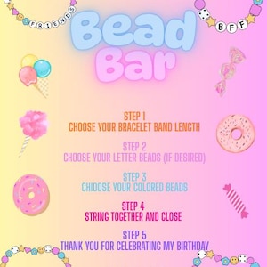 May include: A colorful poster with a gradient background, featuring the text "Bead Bar" and instructions for creating bracelets. The design includes illustrations of sweets and beaded bracelets with words like "Friends" and "Besties".