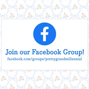 a Facebook Group logo with a floral pattern and the text "Join our Facebook Group!" and "facebook.com/groups/prettygrandmillennial".