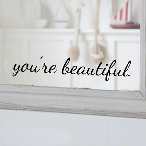 You&#39;re Beautiful Mirror or Wall Decal Sticker Bathroom Mirror Inspirational