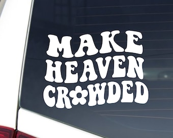 Make Heaven Crowded Car Decal, Retro Christian Sticker