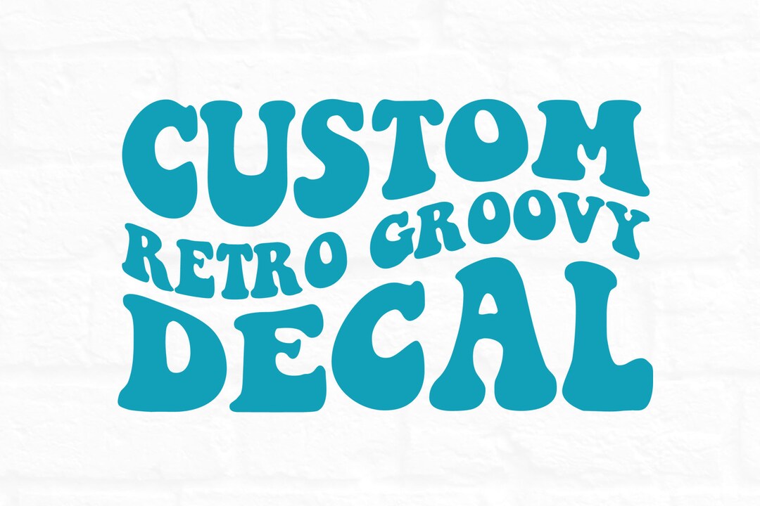 Groovy Decal Vinyl Custom, Wavy Text Decal, Retro Car Decal Custom