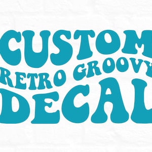 Groovy Decal Vinyl Custom, Wavy Text Decal, Retro Car Decal Custom, Custom Car Decal Sticker, Retro Custom Sticker, Trendy Cute Car Decal