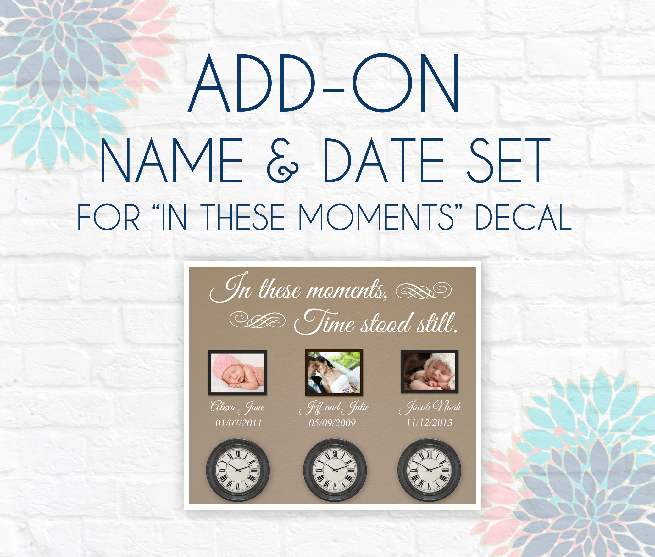 ADD-ON Name and Date for In These Moments Time Stood Still Wall Decal…
