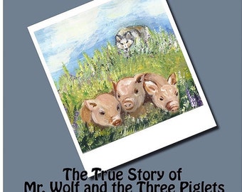 The True Story of Mr Wolf and the three Piglets