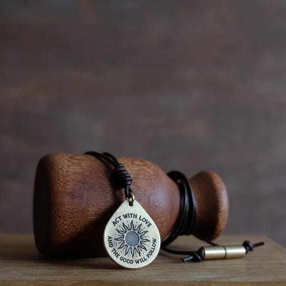 Act with Love and the Good Will Follow” Brass Sun Pendant | Inspirational Necklace | Teardrop Brass Jewelry | Adjustable Leather Cord