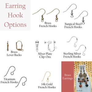 May include: Image showcasing various earring hook options. Includes brass French hooks, surgical steel French hooks, brass lever backs, silver plate clip-ons, sterling silver French hooks, titanium French hooks, and 14k gold French hooks. The text "Earring Hook Options" is displayed.