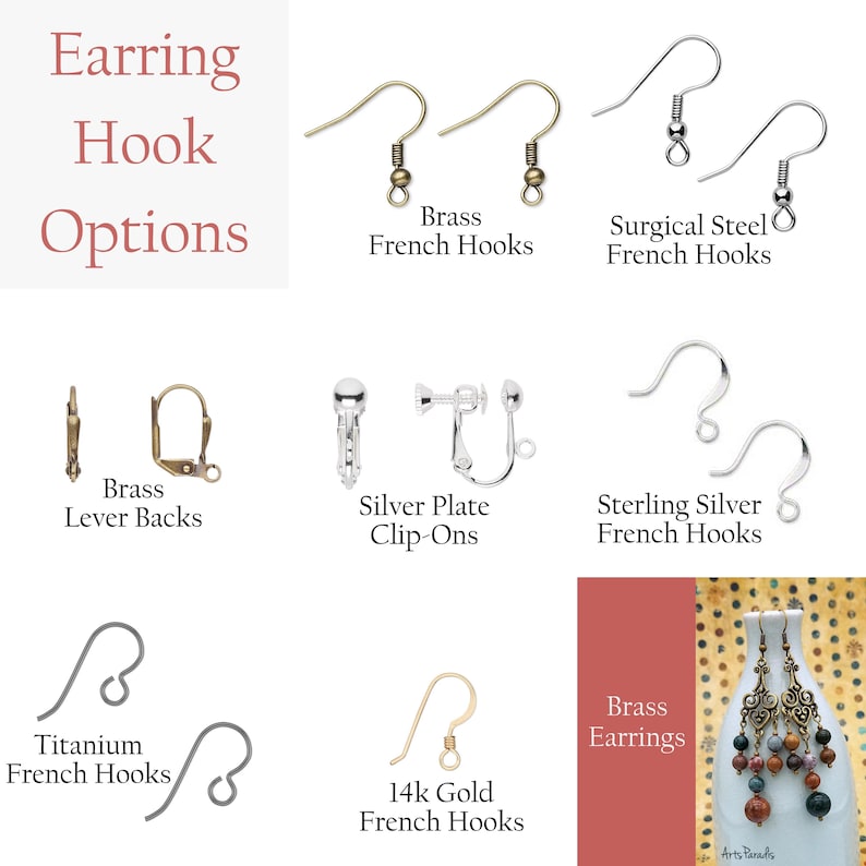 May include: Image showcasing various earring hook options. Includes brass French hooks, surgical steel French hooks, brass lever backs, silver plate clip-ons, sterling silver French hooks, titanium French hooks, and 14k gold French hooks. The text "Earring Hook Options" is displayed.