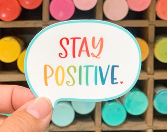 Stay Positive word bubble - rainbow colors vinyl sticker - water bottle sticker - laptop sticker - planner sticker