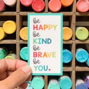 Be Happy Be Kind Be Brave Be You vinyl sticker in rainbow lettering - water bottle sticker - laptop sticker - planner sticker