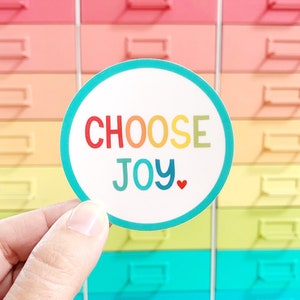 Choose Joy vinyl sticker - water bottle sticker - laptop sticker