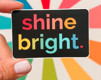 Shine Bright vinyl sticker - water bottle sticker - laptop sticker - planner sticker
